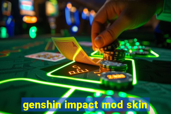 genshin impact mod skin